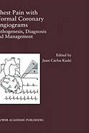 Chest Pain with Normal Coronary Angiograms: Pathogenesis, Diagnosis and Management