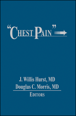 Chest Pain - Hurst, J Willis (Editor), and Morris, Douglas C (Editor)