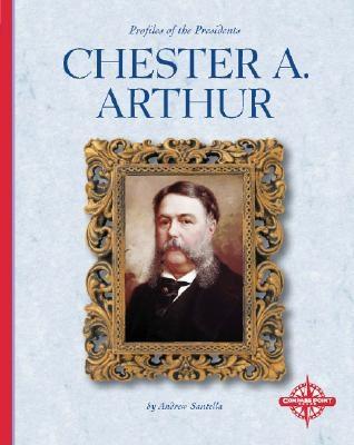 Chester A. Arthur - Santella, Andrew