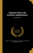 Chestnut Oak in the Southern Appalachians; Volume No.135