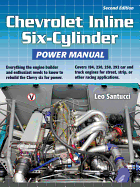 Chevrolet Inline Six-Cylinder Power Manual: 2nd Edition