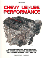 Chevy Ls1/Ls6 Performance: High Performance Modifications for Street and Racing