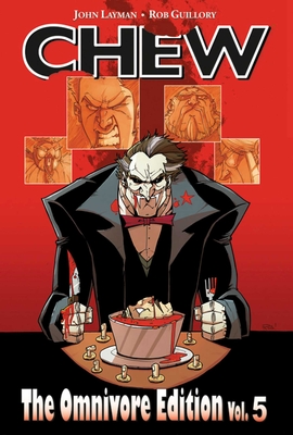 Chew, Volume 5 - Layman, John, and Guillory, Rob
