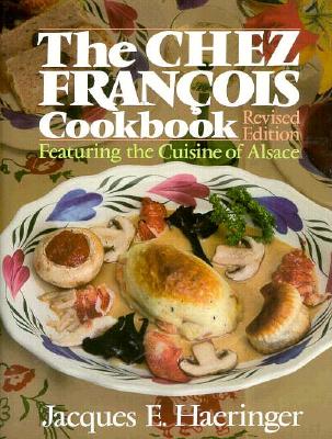 Chez Francois Cookbook: Featuring - Haeringer, Jacques E