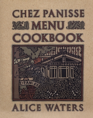 Chez Panisse Menu Cookbook - Waters, Alice