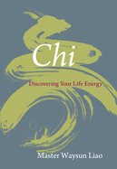 CHI: Discovering Your Life Energy