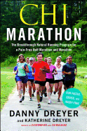 Chi Marathon: The Breakthrough Natural Running Program for a Pain-Free Half Marathon and Marathon
