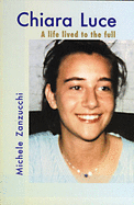 Chiara Luce: A Life Lived to the Full