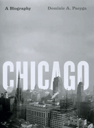 Chicago: A Biography