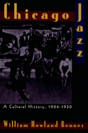 Chicago Jazz: A Cultural History 1904-1930