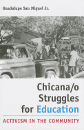 Chicana/O Struggles for Education: Activism in the Community Volume 7