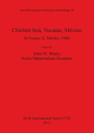 Chichen Itza Yucatan Mexico: Sylvanus G. Morley 1946
