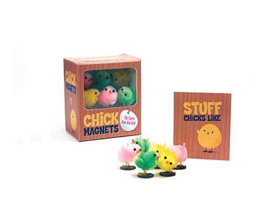 Chick Magnets: The Cutest Ever Hatched! - Running Press (Editor)