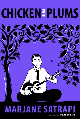 Chicken with Plums - Satrapi, Marjane