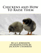 Chickens and How To Raise Them