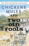 Chickens, Mules and Two Old Fools