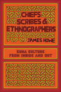 Chiefs, Scribes, and Ethnographers: Kuna Culture from Inside and Out