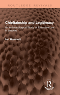 Chieftainship and Legitimacy: An Anthropological Study of Executive Law in Lesotho
