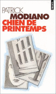 CHIEN DE PRINTEMPS - Modiano, Patrick