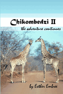 Chikombedzi II - The Adventure Continues