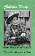 Chilcotin Diary: Forty Years of Adventure.