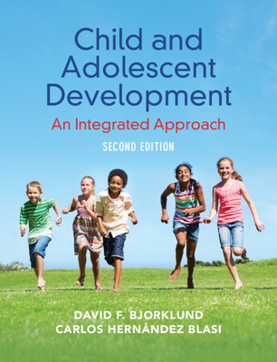 Child and Adolescent Development: An Integrated Approach - Bjorklund, David F., and Hern�ndez Blasi, Carlos