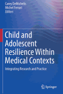 Child and Adolescent Resilience Within Medical Contexts: Integrating Research and Practice