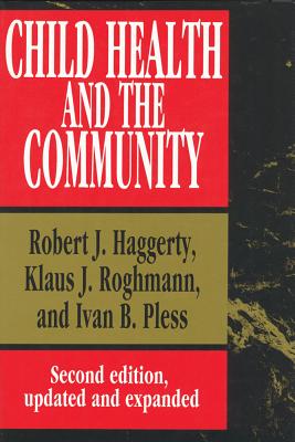 Child Health and the Community - Haggerty, Robert J, MD (Editor)
