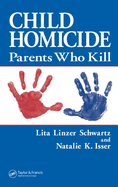 Child Homicide: Parents Who Kill