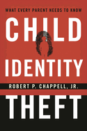 Child Identity Theft: What Every Parent Needs to Know