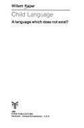 Child Language: A Language Which Does Not Exist