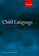 Child Language: The Parametric Approach