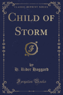 Child of Storm (Classic Reprint)
