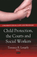 Child Protection, the Courts & Social Workers