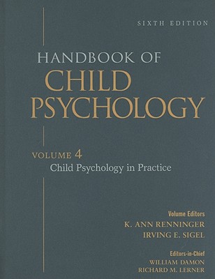 Child Psychology in Practice - Damon, William (Editor), and Lerner, Richard M, Dr. (Editor), and Renninger, K Ann (Editor)