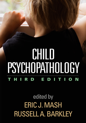 Child Psychopathology - Mash, Eric J, PhD (Editor), and Barkley, Russell A, PhD, Abpp (Editor)