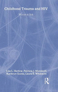 Child Trauma and HIV Risk Behaviour in Women: A Multivariate Mediational Model