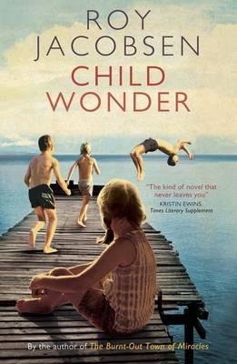 Child Wonder - Jacobsen, Roy, and Bartlett, Don (Translated by), and Shaw, Don (Translated by)