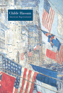 Childe Hassam, American Impressionist