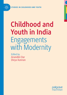 Childhood and Youth in India: Engagements with Modernity