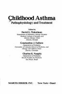 Childhood Asthma: Pathophysiology and Treatment