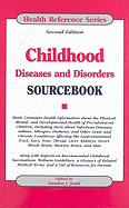 Childhood Diseases and Disorders Sourcebook