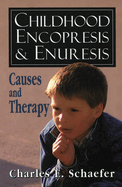 Childhood Encopresis and Enuresis: Causes and Therapy