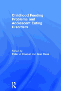 Childhood Feeding Problems and Adolescent Eating Disorders