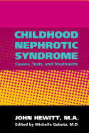 Childhood Nephrotic Syndrome: Causes, Tests, and Treatments