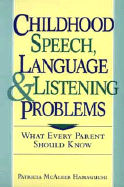 Childhood Speech, Language, and Listening Problems: What Every Parent Should Know