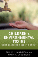 Children and Environmental Toxins: What Everyone Needs to Know�