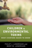 Children and Environmental Toxins: What Everyone Needs to Know�