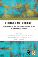 Children and Violence: Agency, Experience, and Representation in and beyond Armed Conflict