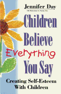 Children Believe Everything You Say